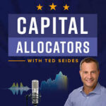 Capital Allocators - Inside the Institutional Investment Industry